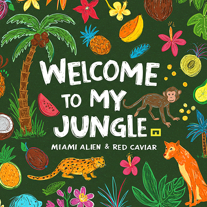 Red Caviar & Miami Alien - Welcome to My Jungle